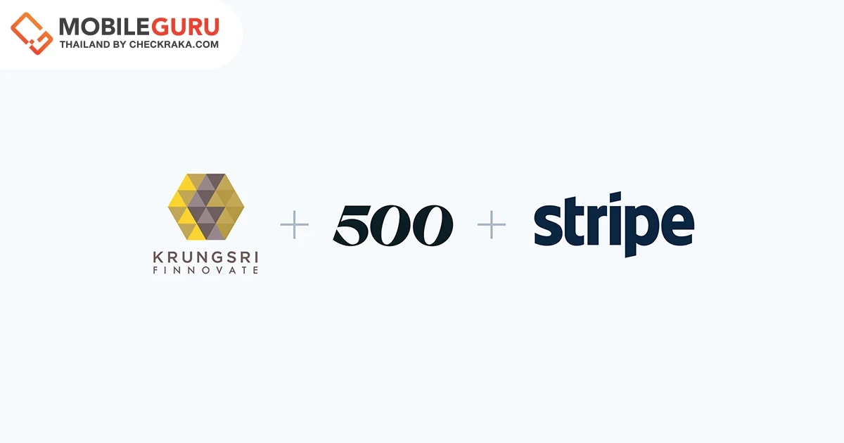 Stripe จับมือกรุงศรี ฟินโนเวต (Krungsri Finnovate) และ 500 Thailand พร้อมเสริมทัพสตาร์ทอัพในประเทศไทย