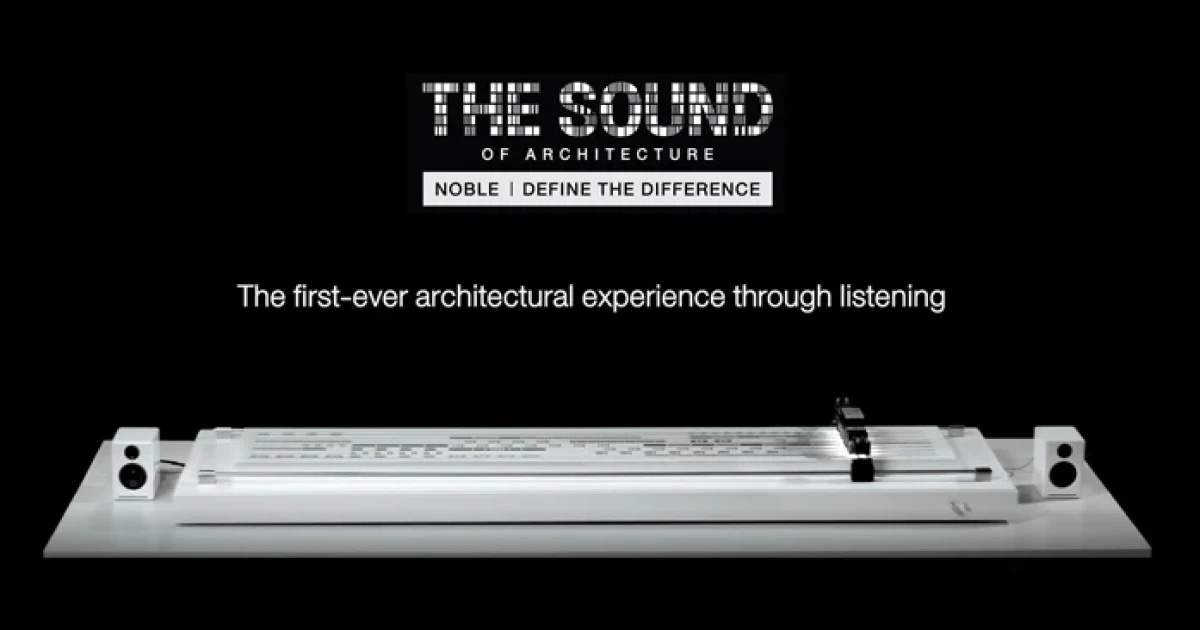 ครั้งแรกของวงการอสังหาฯ กับการถ่ายทอดงานสถาปัตยกรรมผ่าน "เสียง" ในงาน NOBLE | THE SOUND OF ARCHITECTURE 21-24 ก.ย.นี้