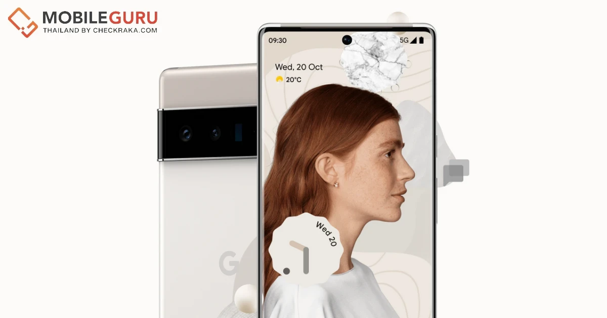 Google Pixel 6 และ Google Pixel 6 Pro มาพร้อมชิปเซ็ตของตัวเอง Google Tensor, กล้องคุณภาพสูง สั่งจองล่วงหน้าแถมหูฟัง Bose 700 wireless headphones