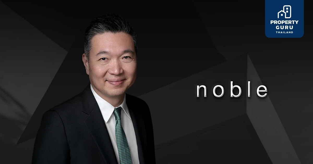 NOBLE โชว์ยอดขาย 7 เดือน ทุบสถิติแตะ 12,540 ลบ. รับอสังหาฯฟื้น มั่นใจปีนี้รายได้เติบโตมี Backlog 21,000 ลบ.