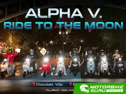 Alpha Volantis ชวนขี่เที่ยว Night Trip สุดมันส์! ฟินกับบรรยากาศยามค่ำคืนใน Alpha V. Ride to the Moon