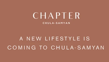 พฤกษา เตรียมเปิดตัว "Chapter Chula-Samyan" โลเคชั่นศูนย์กลางย่านธุรกิจใหญ่ จุฬา-สามย่าน และสีลม