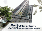มินิรีวิว วิสซ์ดอม สเตชั่น รัชดา-ท่าพระ (Whizdom Station Ratchada-Thapra)