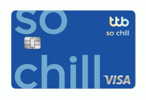 บัตรเครดิต ทีทีบี โซ ชิลล์ (ttb so chill)-ธนาคารทหารไทยธนชาต (TTB)