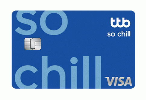 บัตรเครดิต ทีทีบี โซ ชิลล์ (ttb so chill)-ธนาคารทหารไทยธนชาต (TTB)